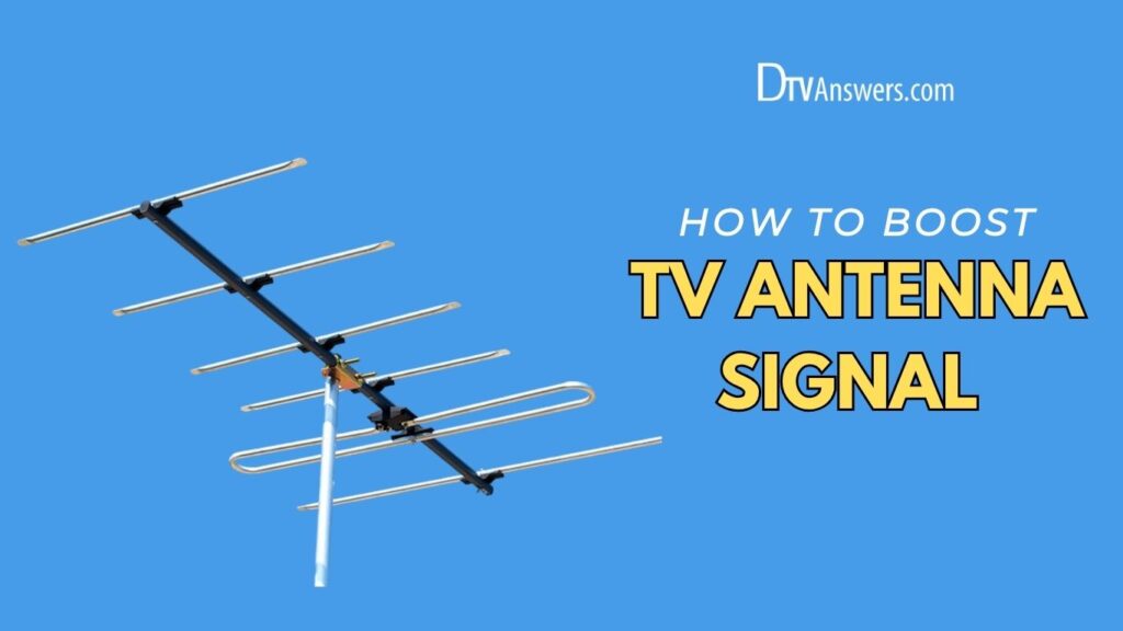 boost tv antenna signal