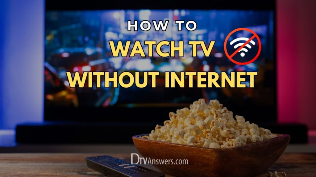 how to watch tv without internet