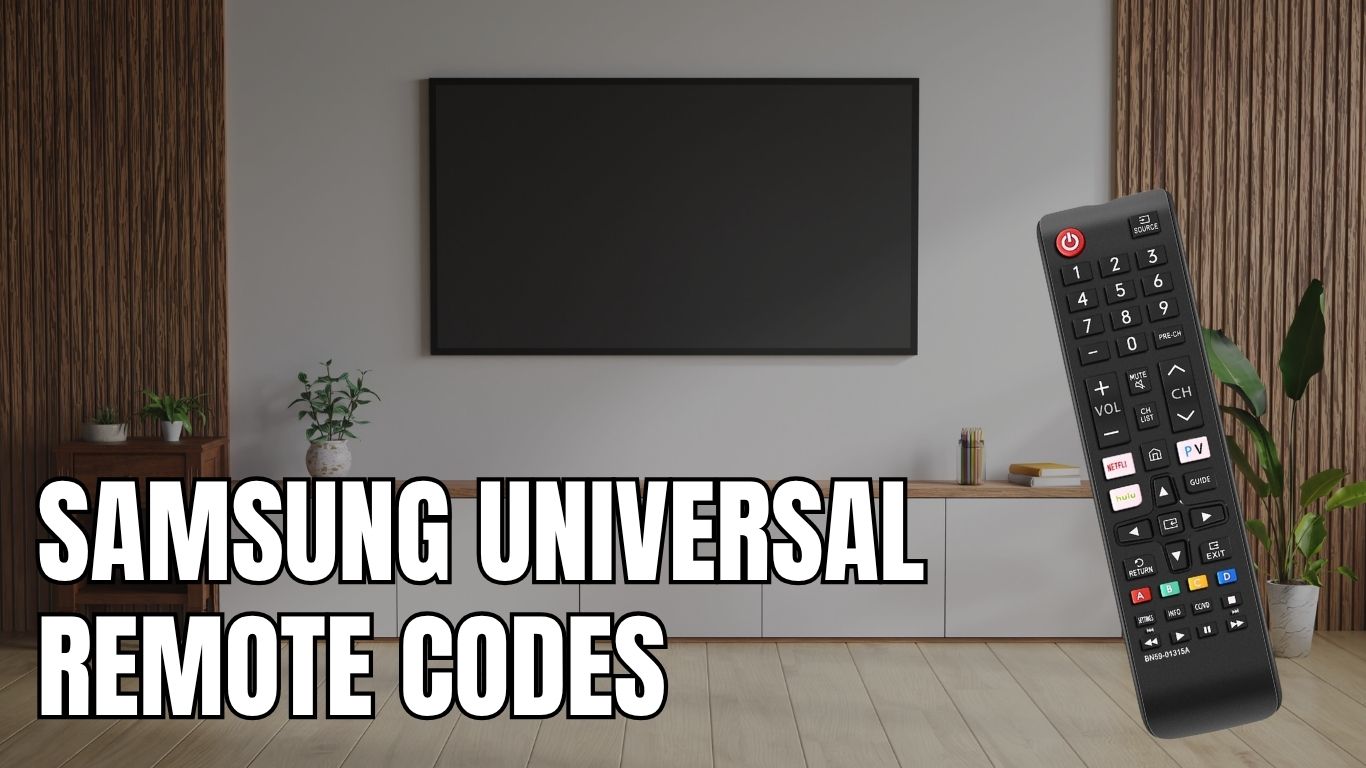 Samsung Universal Remote Codes List & Set Up Guides