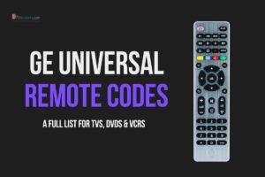 GE Universal Remote Codes A Full List For TVs, DVDs & VCRs
